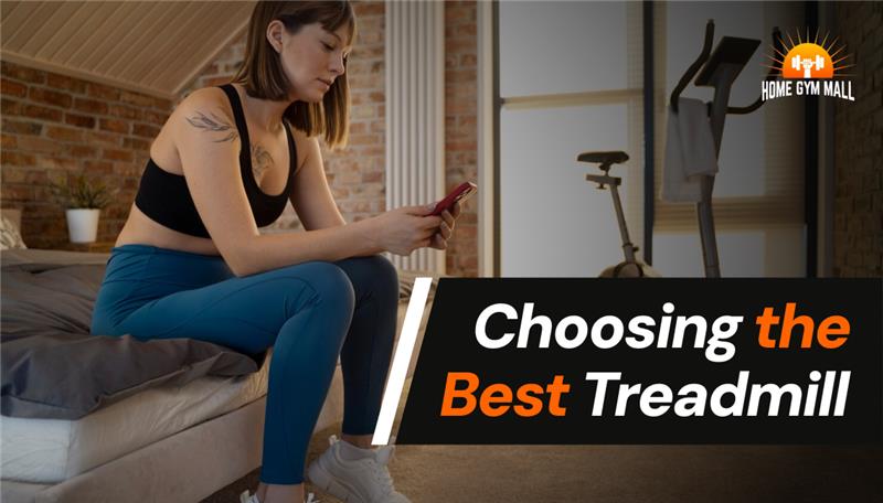 Choosing the Best Treadmill for Your Home Workouts