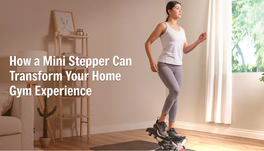 How a Mini Stepper Can Transform Your Home Gym Experience