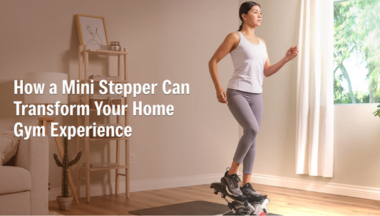 How a Mini Stepper Can Transform Your Home Gym Experience