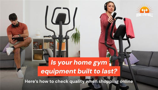How to Spot Quality When Buying Home Gym Equipment from Online Retailers